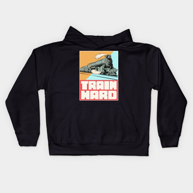 Train Hard Railroad Kids Hoodie by Foxxy Merch